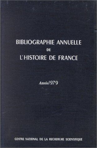 Stock image for Bibliographie annuelle de l'histoire de France, tome 25 - Anne 1979 : Collectif for sale by Au bon livre