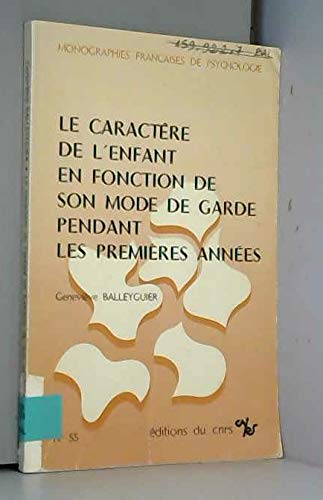 Beispielbild fr Le Caractre De L'enfant En Fonction De Son Mode De Garde Pendant Les Premires Annes zum Verkauf von RECYCLIVRE