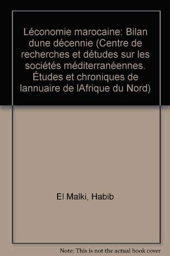 9782222028970: Lconomie marocaine: Bilan dune dcennie (Centre de recherches et dtudes sur les socits mditerranennes. tudes et chroniques de lannuaire de lAfrique du Nord)