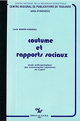 Stock image for Coutume et rapports sociaux: Etude anthropologique des communautes paysannes du Capcir (French Edition) for sale by Zubal-Books, Since 1961