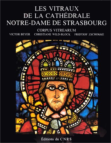 Beispielbild fr Les vitraux de la cathdrale Notre-Dame de Strasbourg. zum Verkauf von Antiquariat Sander