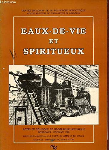 9782222034650: Eaux-de-vie et spiritueux: Colloque de Bordeaux-Cognac, octobre 1982 (French Edition)