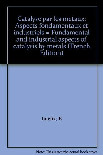 9782222035282: Catalyse par les mtaux : Fundamental and industrial aspects of catalysis by metals
