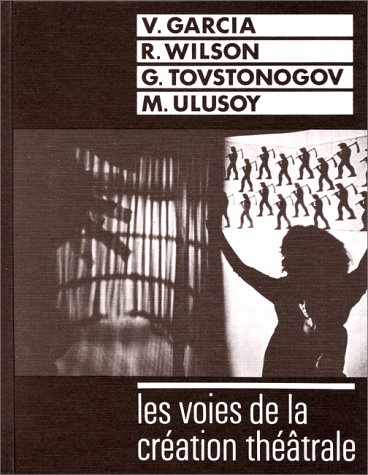 Stock image for Les Voies de la cration thtrale, numro 12 : V. Garcia, R. Wilson, G. Tovstonogov, M. Ulusoy for sale by Ammareal