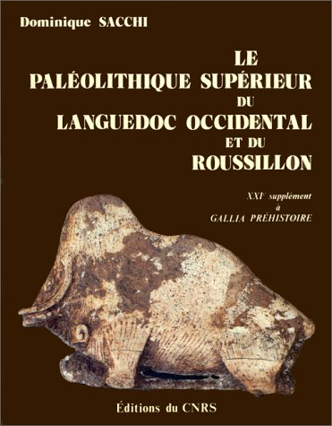 LE PALEOLITHIQUE SUPERIEUR DU LANGUEDOC OCCIDENTAL ET DU ROUSSILLON