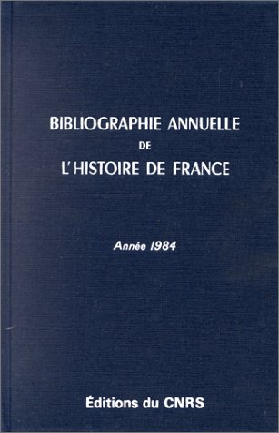 9782222036524: Bibliographie annuelle de l'histoire de France 30 - Anne 1984 :