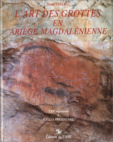 L'art des grottes en ArieÌ€ge magdaleÌnienne (SuppleÌment aÌ€ "Gallia preÌhistoire,") (French Edition) (9782222037491) by Vialou, Denis