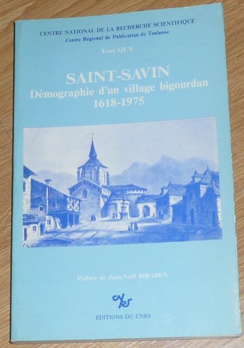 Saint-Savin: DeÌmographie d'un village bigourdan, 1618-1975 (French Edition) (9782222040125) by Guy, Yves