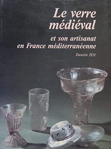 Beispielbild fr Le verre mdival et son artisanat en France mditerranenne zum Verkauf von Ammareal