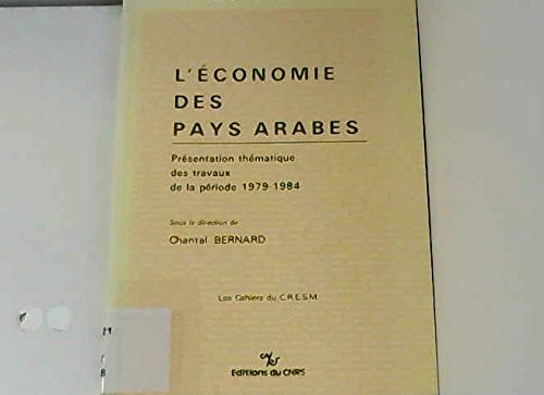 Beispielbild fr ECONOMIE DES PAYS ARABES. PRESENTATION THEMATIQUE DES TRAVAUX DE LA PERIODE 1979 zum Verkauf von LiLi - La Libert des Livres