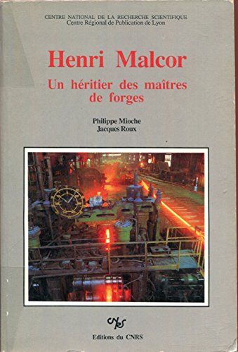 Imagen de archivo de Henri Malcor, un heritier des maitres de forges (French Edition) a la venta por Raritan River Books
