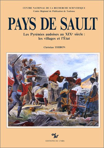 Beispielbild fr Pays de Sault : Les Pyr n es audoises au XIXe si cle. Les villages et l' tat Thibon, C. zum Verkauf von irma ratnikaite