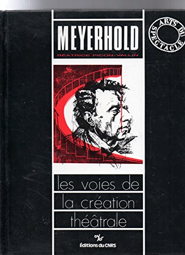 Meyerhold (Les voies de la création théâtrale)