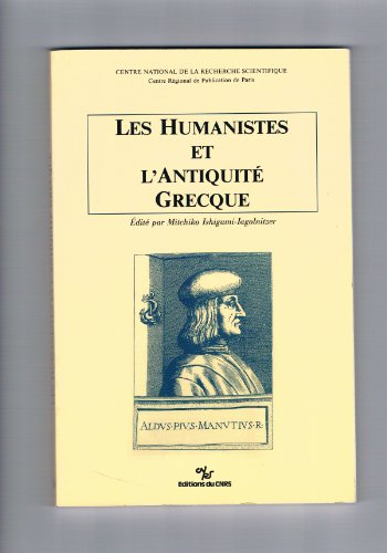 Stock image for Les humanistes et l'antiquit grecques for sale by Librairie Le Lieu Bleu Paris