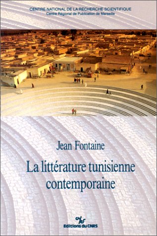 Stock image for La litte rature tunisienne contemporaine (Socie te s arabes et musulmanes) (French Edition) for sale by Mispah books