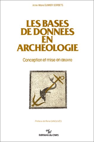 Beispielbild fr Les bases de donnes en archologie zum Verkauf von medimops