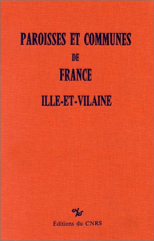 Ille-et-Vilaine (Paroisses et communes de France) (French Edition) (9782222044888) by Renard, Claude