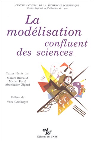 Beispielbild fr Modlisation : Confluent des sciences Collectif and Brissaud, Marcel zum Verkauf von Librairie Parrsia