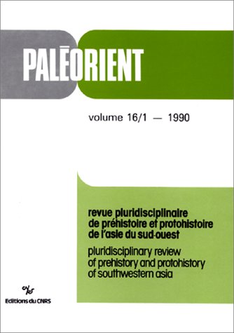 Stock image for Palorient, revue pluridisciplinaire de prhistoire et protohistoire de l'Asie du Sud-Ouest/pluridisciplinary review of prehistory and protohistory of southwestern Asia; volume 16/1 - 1990. for sale by AUSONE