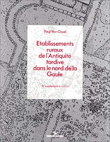 Beispielbild fr Etablissements ruraux de l'Antiquit tardive dans le nord de la Gaule. 51 suppl.  Gallia. zum Verkauf von Librairie Le Trait d'Union sarl.