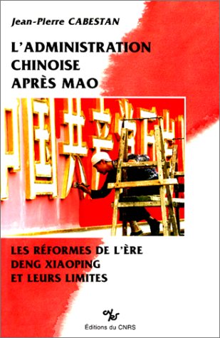 Beispielbild fr L'administration chinoise aprs Mao : Les rformes de l're de Deng Xiaoping et leurs limites zum Verkauf von Ammareal