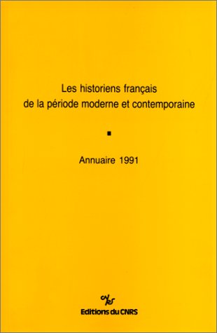 Stock image for Historiens franais de la priode moderne et contemporaine : Annuaire 1991 for sale by medimops