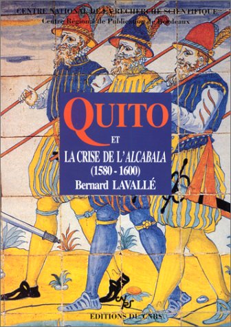 Imagen de archivo de Quito et la crise de l'Alcabala : 1560-1600 a la venta por Ammareal