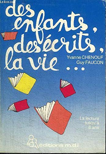 Stock image for Des enfants, des ecrits, la vie--: La lecture jusqu'a 8 ans (Collection A.F.L) (French Edition) for sale by Ammareal