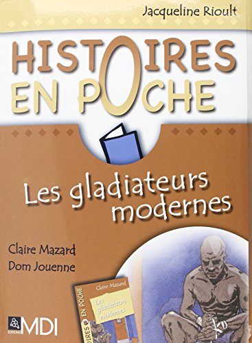 Stock image for Histoires en poche - Les gladiateurs modernes - SEGPA for sale by Buchpark