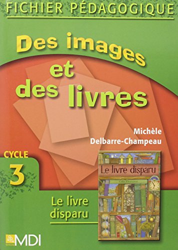 Stock image for Des images et des livres - Le livre disparu for sale by Ammareal