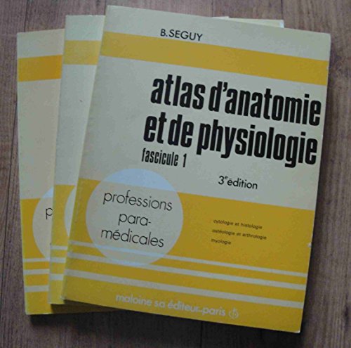 Beispielbild fr Atlas d'anatomie et de physiologie Fascicule 1 3e dition Professions para-mdicales Cytologie et histologie Ostologie et arthrologie Myologie zum Verkauf von Librairie Th  la page