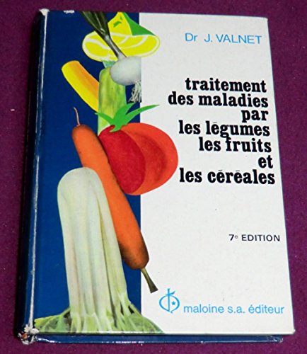 9782224002275: Traitement des maladies par les lgumes, les fruits et les crales