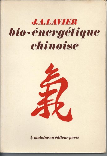 Bio-énergétique chinoise - Lavier, Jacques-André
