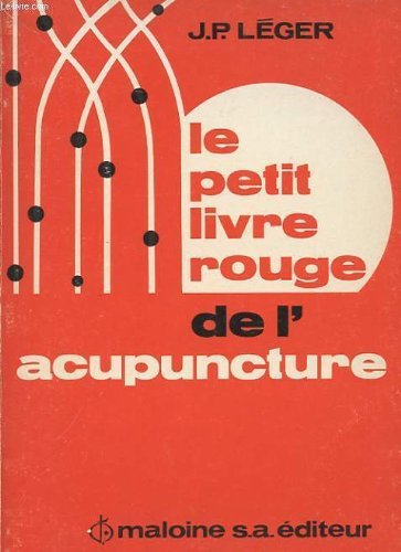 9782224002862: Le Petit livre rouge de l'acupuncture: Consultaire des points de commande des méridiens et des règles de la circulation de l'énergie (French Edition)