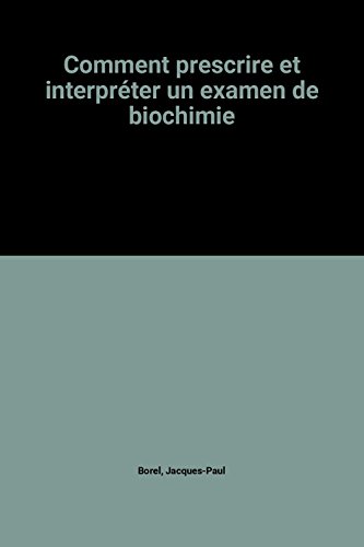 Stock image for Comment prescrire et interprter un examen de biochimie for sale by medimops