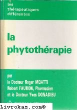 Stock image for La phytothrapie. Collection : Les thrapeutiques diffrentes. for sale by AUSONE
