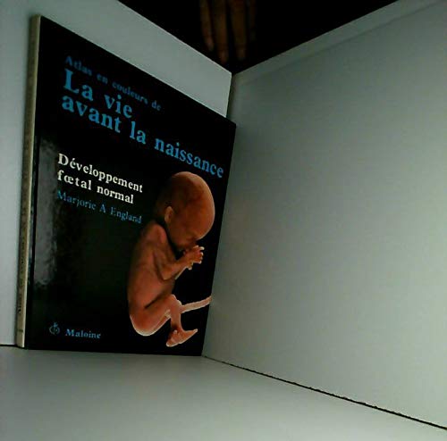 Stock image for La Vie Avant La Naissance : Dveloppement Foetal Normal for sale by RECYCLIVRE