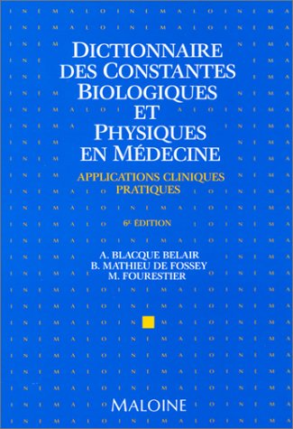 9782224019075: Dictionnaire des constantes biologiques et physiques en mdecine: Applications cliniques pratiques