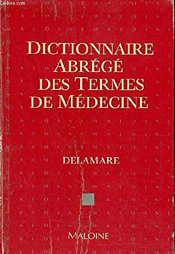 Beispielbild fr DICTIONNAIRE ABREGE DES TERMES DE MEDECINE zum Verkauf von Richard Sylvanus Williams (Est 1976)