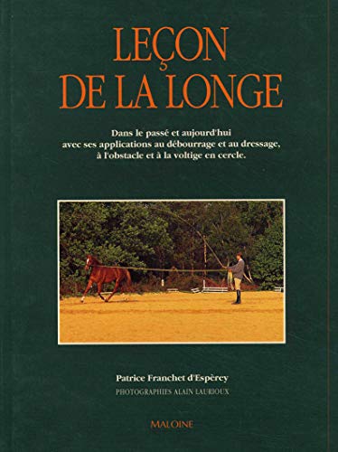 9782224021597: Leon de la longe: Dans le pass et aujourd'hui avec ses applications au dbourrage et au dressage,  l'obstacle et  la voltige en cercle