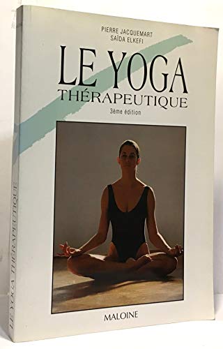 Beispielbild fr Le Yoga Therapeutique, photos de Renato Malatesta; dessins de Mme Christine Michaux; miniatures et dessins stylises de Betty Ballandras. zum Verkauf von Books+