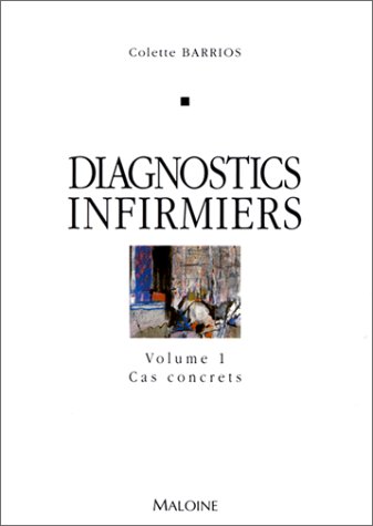 9782224022747: Diagnostics infirmiers: Volume 1, Cas concrets