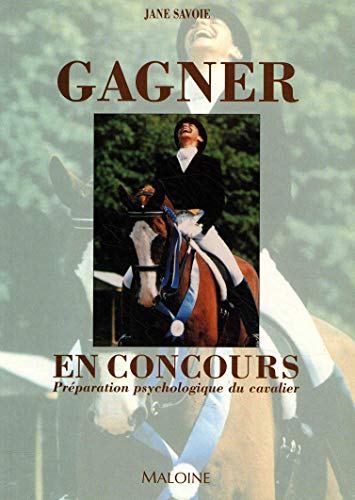 Stock image for Gagner en concours. Prparation psychologique du cavalier for sale by medimops