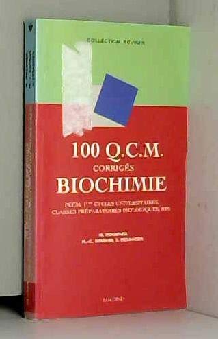 Beispielbild fr 100 Q.C.M. corrigs Biochimie : PCEM, 1ers cycles universitaires, classes prparatoires biologiques, BTS zum Verkauf von Ammareal
