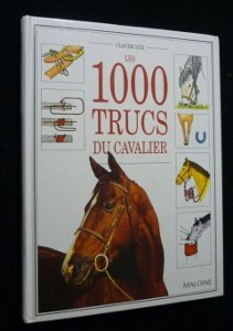 Beispielbild fr Les 1000 trucs du cavalier Lux, Claude zum Verkauf von LIVREAUTRESORSAS