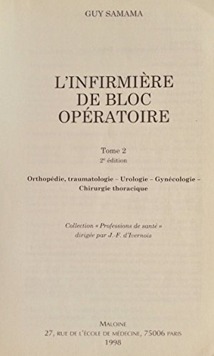 Stock image for L'INFIRMIERE DE BLOC OPERATOIRE. : Tome 2, orthopdie, traumatologie - urologie - gyncologie - chirurgie thoracique, 2me dition for sale by Ammareal