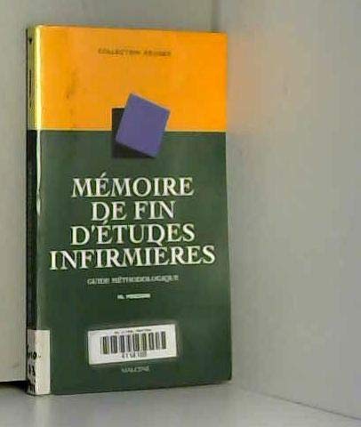 Imagen de archivo de Mmoire De Fin D'tudes Infirmires: Guide Mthodologique a la venta por RECYCLIVRE