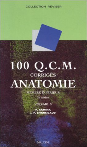 Beispielbild fr 100 Q.C.M. corrigs d'anatomie, tome 3 : Membre infrieur zum Verkauf von Ammareal