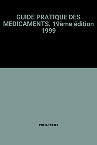 Beispielbild fr GUIDE PRATIQUE DES MEDICAMENTS. 19me dition 1999 zum Verkauf von Ammareal