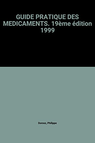 Stock image for GUIDE PRATIQUE DES MEDICAMENTS. 19me dition 1999 for sale by Ammareal